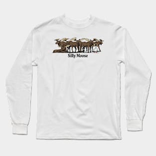 Silly Moose Long Sleeve T-Shirt